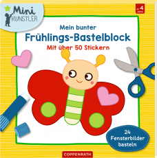Mein bunter Frühlings-Bastelblock - Mit über 50 Stickern / 24 Fensterbilder basteln