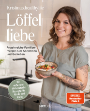 Löffelliebe - Proteinreiche Familienrezepte zum Abnehmen und Genießen | SPIEGEL Bestseller Platz 1 – Einfaches Kochbuch mit gesunden, eiweißreichen Rezepten für jeden Tag