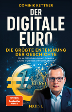 Der digitale Euro - Die größte Enteignung der Geschichte – Wie die EZB mit dem digitalen Euro deine Zukunft, Ersparnisse und Freiheit gefährdet und wie du dich dagegen schützt