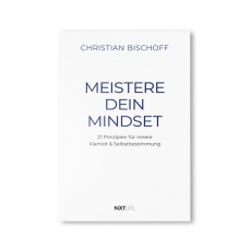 Meistere dein Mindset - 21 Prinzipien für innere Klarheit & Selbstbestimmung, Spiegel Bestseller Autor Christian Bischoff, mentale Stärke, Disziplin & Erfolg