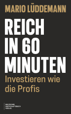 Reich in 60 Minuten - Investieren wie die Profis