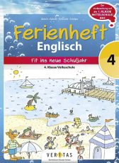 Ferienheft Englisch 4. Klasse Volksschule - Zur Vorbereitung auf die 1. Klasse Mittelschule/AHS