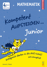 Kompetent Aufsteigen Junior Mathematik 4. Klasse VS - 4. Klasse Volksschule