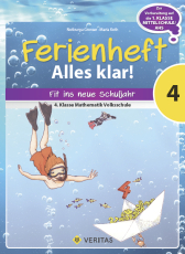 Ferienheft Alles klar! 4. Klasse Volksschule - Zur Vorbereitung auf die 1. Klasse Mittelschule/AHS. Mathematik