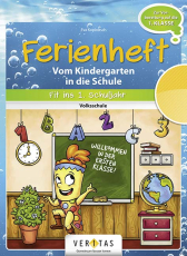 Ferienheft. Vom Kindergarten in die Schule. Lehrplan 2023 - Zur Vorbereitung auf die 1. Klasse Volksschule