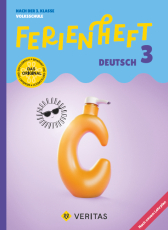 Ferienheft Deutsch 3. Klasse Volksschule. Lehrplan 2023 - Nach der 3. Klasse Volksschule