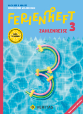 Ferienheft Zahlenreise 3. Klasse Volksschule. Lehrplan 2023 - Nach der 3. Klasse Mathematik Volksschule