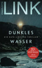 Dunkles Wasser - Ein Kate-Linville-Thriller - Platz 1 der SPIEGEL-Bestsellerliste: Der Pageturner jetzt als Taschenbuch!