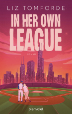 In Her Own League - Roman - TikTok made me buy it: Das große Spin-Off zur beliebten SPIEGEL-Bestsellerreihe!