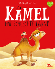 Das Kamel hat schlechte Laune - Ein Bilderbuch für Kinder ab 3 Jahren über miese Laune und wie man sie loswird.