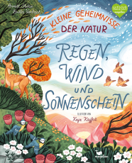 Kleine Geheimnisse der Natur - Regen, Wind und Sonnenschein - Ein Sachbilderbuch für Kinder ab 4 Jahren