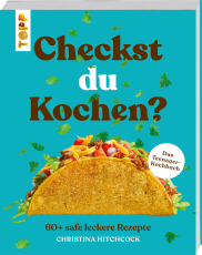Checkst du Kochen? - Das Teenager-Kochbuch. 60+ safe leckere Rezepte.