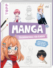 Manga-Zeichenschule für Kinder - Einfach niedliche Figuren für Fans von Manga und Anime