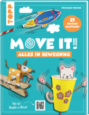 Move it! Alles in Bewegung - 25 verrückte Basteleien