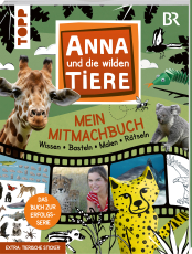 Anna und die wilden Tiere - Mein Mitmachbuch - Wissen - Basteln - Malen - Rätseln - Das Buch zur Erfolgsserie