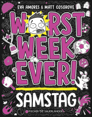 Worst Week Ever – Samstag - Comic Roman für Kinder ab 10 Jahre │ Witzige Bilder und einfache Texte begeistern Comicfans sowie Lesemuffel