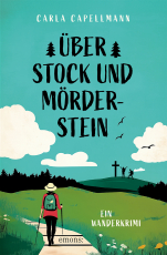 Über Stock und Mörderstein - Ein Wanderkrimi