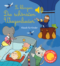 So klingen die schönsten Wiegenlieder - Klassik für Kinder (Soundbuch)