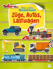 Züge, Autos und Lastwagen - Mein großes Stickerbuch