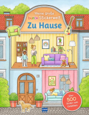 Meine große bunte Stickerwelt - Zu Hause - Stickerbuch mit über 500 leicht wieder ablösbaren Stickern für Kinder ab 4 Jahren
