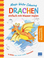 Magic Water Colouring - Drachen - Einfach mit Wasser malen (16 Wassermalbilder + Wassertankstift)
