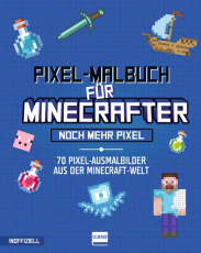 Pixel-Malbuch für Minecrafter - Noch mehr Pixel - 70 Pixel-Ausmalbilder aus der Minecraft-Welt - Minecraft Buch mit vielen Minecraft Bildern und Minecraft Figuren zum Ausmalen, Malen nach Zahlen, für Kinder ab 6 Jahren, inoffiziell