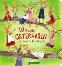 10 kleine Osterhasen - 1, 2, 3 - Ach, du dickes Ei! - Osterbuch zum Mitmachen und Zählen lernen ab 2 Jahre