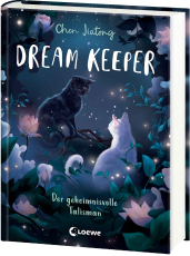 Dream Keeper (Band 3) - Der geheimnisvolle Talisman - Das Gleichgewicht im Traumreich gerät ins Wanken! - All-Age-Fantasy des White Fox-Autors ab 9 Jahren
