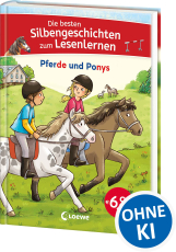 Die besten Silbengeschichten zum Lesenlernen - Pferde und Ponys - Silbe für Silbe zum Leseprofi - Mit Silbenfärbung zum leichteren Erfassen der Wörter - Für Kinder ab 6 Jahren