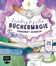 Fantastische Büchermagie – Zauberhafte Lesewelten zum Ausmalen - 50 Ausmalmotive rund um Bücher und Lesen: Mit Tipps zu Farbenlehre und Maltechniken