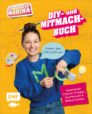 Checkerin Marina: Komm, das checken wir! DIY- und Mitmachbuch - Kreativprojekte für drinnen und draußen, DIY-Spiele und Party-Ideen: Das Journal mit Checker-Fragen, Sachwissen und Mitmachseiten