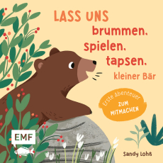 Lass uns brummen, spielen, tapsen, kleiner Bär - Erste Abenteuer zum Mitmachen: interaktives Buch für Kinder ab 2 Jahren