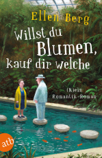 Willst du Blumen, kauf dir welche - (K)ein Romantik-Roman