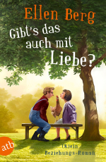 Gibt's das auch mit Liebe? - (K)ein Beziehungs-Roman
