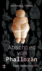 Abschied vom Phallozän - Eine Streitschrift