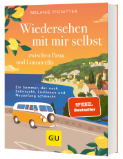 Wiedersehen mit mir selbst zwischen Pasta und Limoncello - Ein Sommer zwischen Sehnsucht, Loslassen und Neuanfang