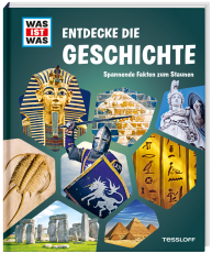 WAS IST WAS Entdecke die Geschichte - Spannende Fakten zum Staunen
