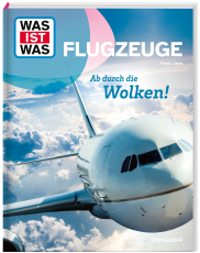 WAS IST WAS Flugzeuge. Ab durch die Wolken!