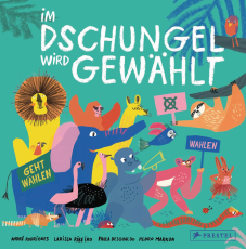 Im Dschungel wird gewählt - So funktioniert Demokratie. Ein Sachbilderbuch über Wahlen für Kinder ab 5 Jahren