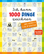 Ich kann 1000 Dinge zeichnen. Kritzeln wie ein Profi! - ... ganz einfach in 2 bis 6 Schritten