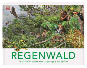 Regenwald - Tiere und Pflanzen des Dschungels entdecken. Die Vielfalt des Lebens im Regenwald. Mit 13 3-D-Panoramabildern. Für Kinder ab 8 Jahren
