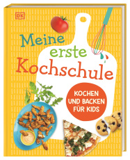 Meine erste Kochschule - Kochen und Backen für Kids. Der Kinderkochbuch-Bestseller mit über 50 leckeren Rezepten. Für Kinder ab 6 Jahren