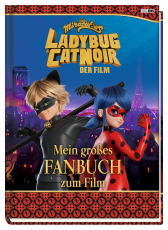Miraculous: Ladybug & Cat Noir Der Film: Mein großes Fanbuch zum Film - Fanbuch