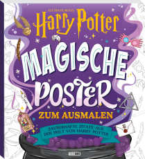 Aus den Filmen zu Harry Potter: Magische Poster zum Ausmalen - Zauberhafte Zitate aus der Welt von Harry Potter - Malbuch mit 24 Postern zum Herausnehmen