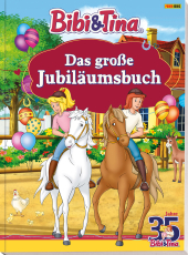 Bibi & Tina: Das große Jubiläumsbuch - Jubiläumsband