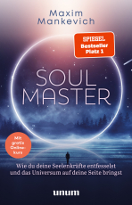 Soul Master - SPIEGEL-Bestseller #1 - Wie du deine Seelenkräfte entfesselst und das Universum auf deine Seite bringst