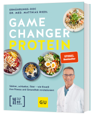 Gamechanger Protein - Stärker, schlanker, fitter – wie Eiweiß Ihre Fitness und Gesundheit revolutioniert