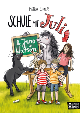 Schule mit Juli - Band 6 der Juli-Reihe. Ein tierisch witziges Kinderbuch ab 8 Jahren mit über 300 vierfarbigen Illustrationen