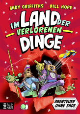 Abenteuer ohne Ende - Im Land der verlorenen Dinge - Eine herrlich durchgeknallte Geschichte im Comic-Roman-Stil ab 9 Jahren