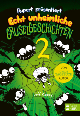 Rupert präsentiert: Echt unheimliche Gruselgeschichten 2 - Die Bestseller-Reihe von Gregs bestem Freund Rupert geht weiter! Ab 10 Jahren